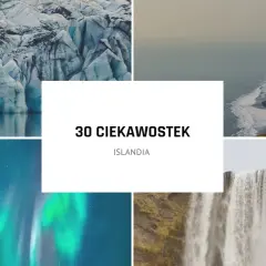 30 ciekawostek o Islandii: lodowiec, czarna plaża, zorza polarna i wodospad. Odkryj fascynujący kraj!