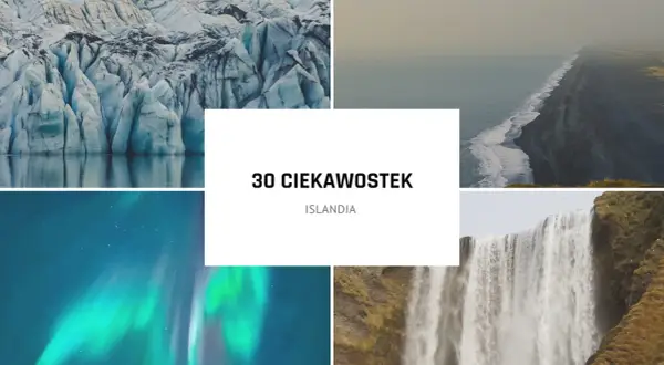 30 ciekawostek o Islandii: lodowiec, czarna plaża, zorza polarna i wodospad. Odkryj fascynujący kraj!
