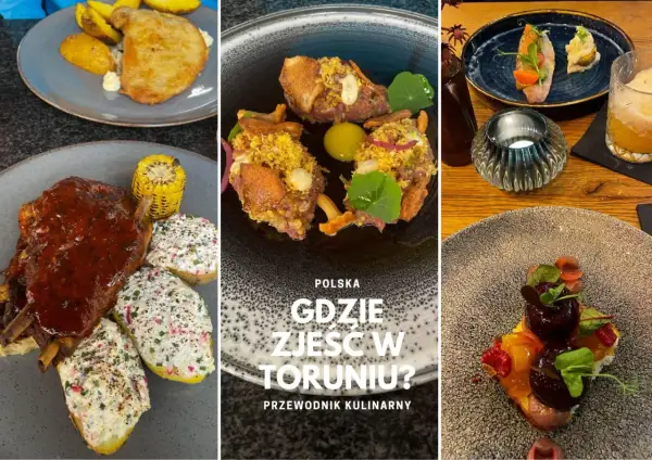 Pyszne dania, które podpowiadają, gdzie zjeść w Toruniu. Od żeberek po wykwintne przystawki.